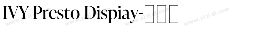 IVY Presto Dispiay字体转换 IVY Presto Dispiay字体转换